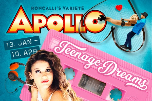 Roncalli’s Apollo Varieté – Teenage Dreams bis 10.04.2022