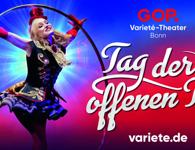 Tag der offenen Tür im GOP Varieté-Theater BonnAm Pfingstmontag von 11 bis 18 Uhr, Eintritt frei